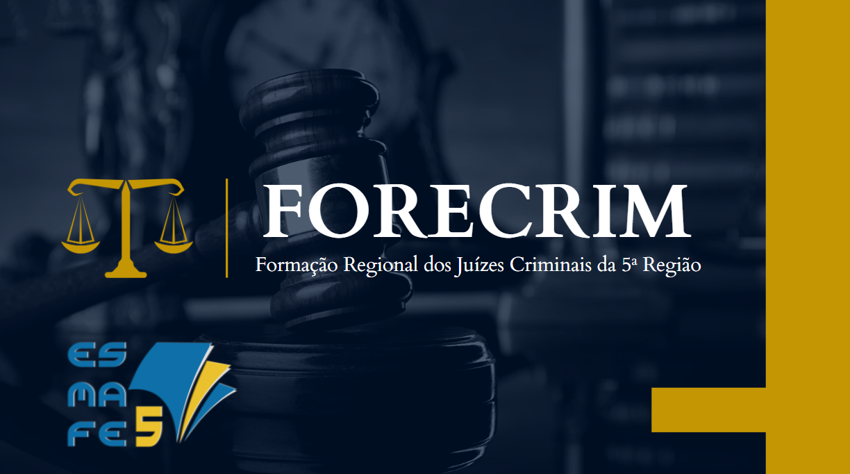 Formação Regional dos Juízes Criminais da 5ª Região - FORECRIM 